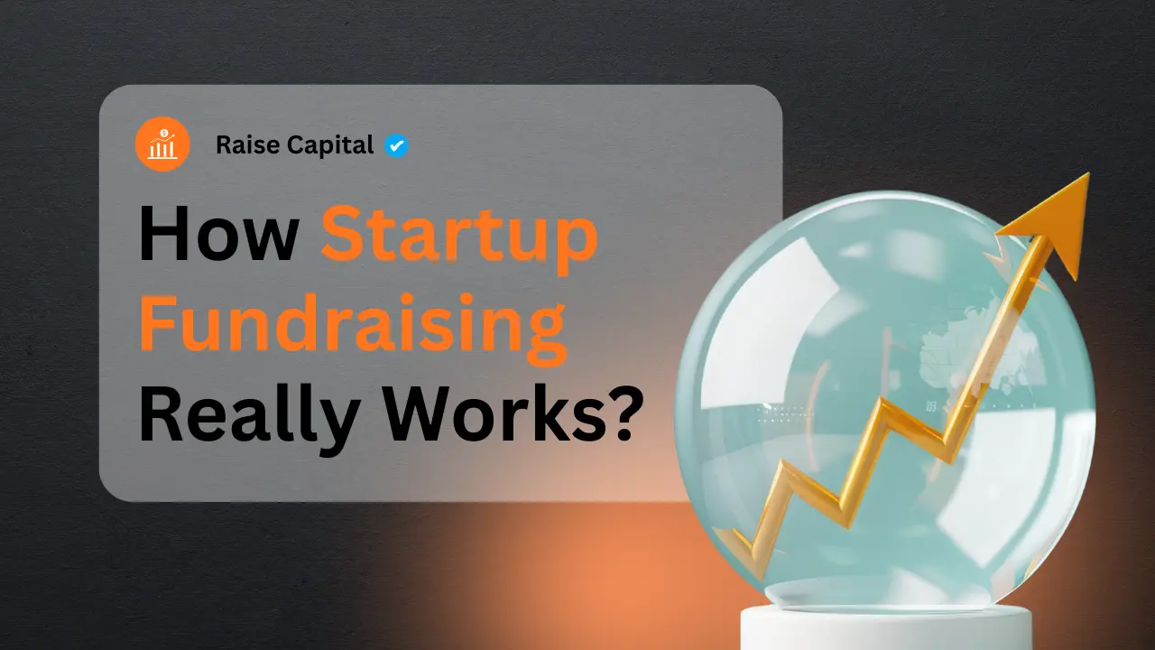 How Startup Fundraising Really Works?