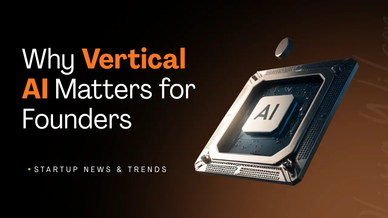 Why Vertical AI Matters for Founders