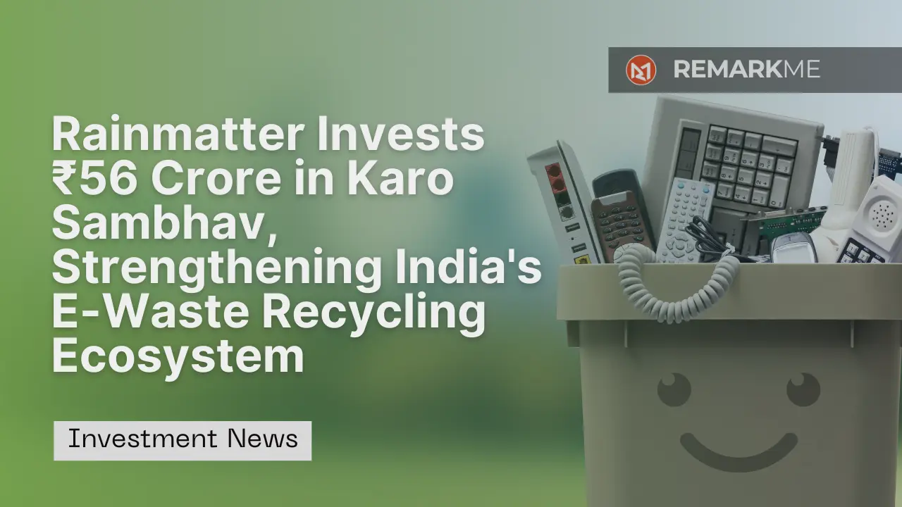 How Rainmatter's ₹56 Crore Investment in Karo Sambhav Could Boost India's Circular Economy