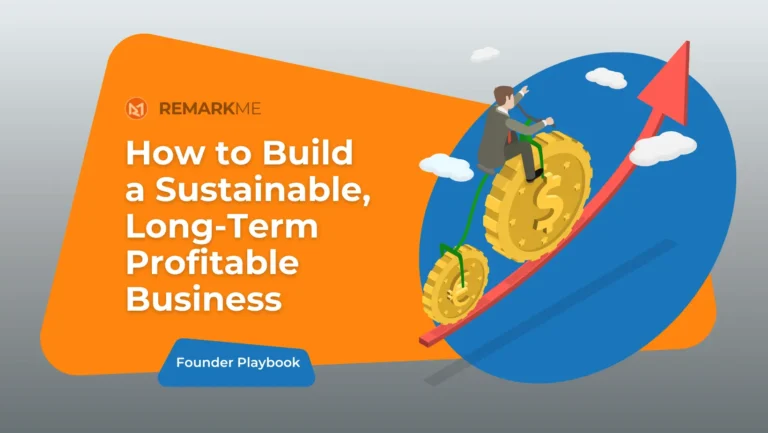 How to Build a Sustainable, Long-Term Profitable Business