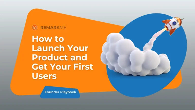 How to Launch Your Product and Get Your First Users