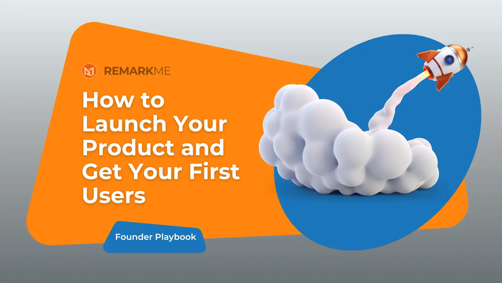 How to Launch Your Product and Get Your First Users