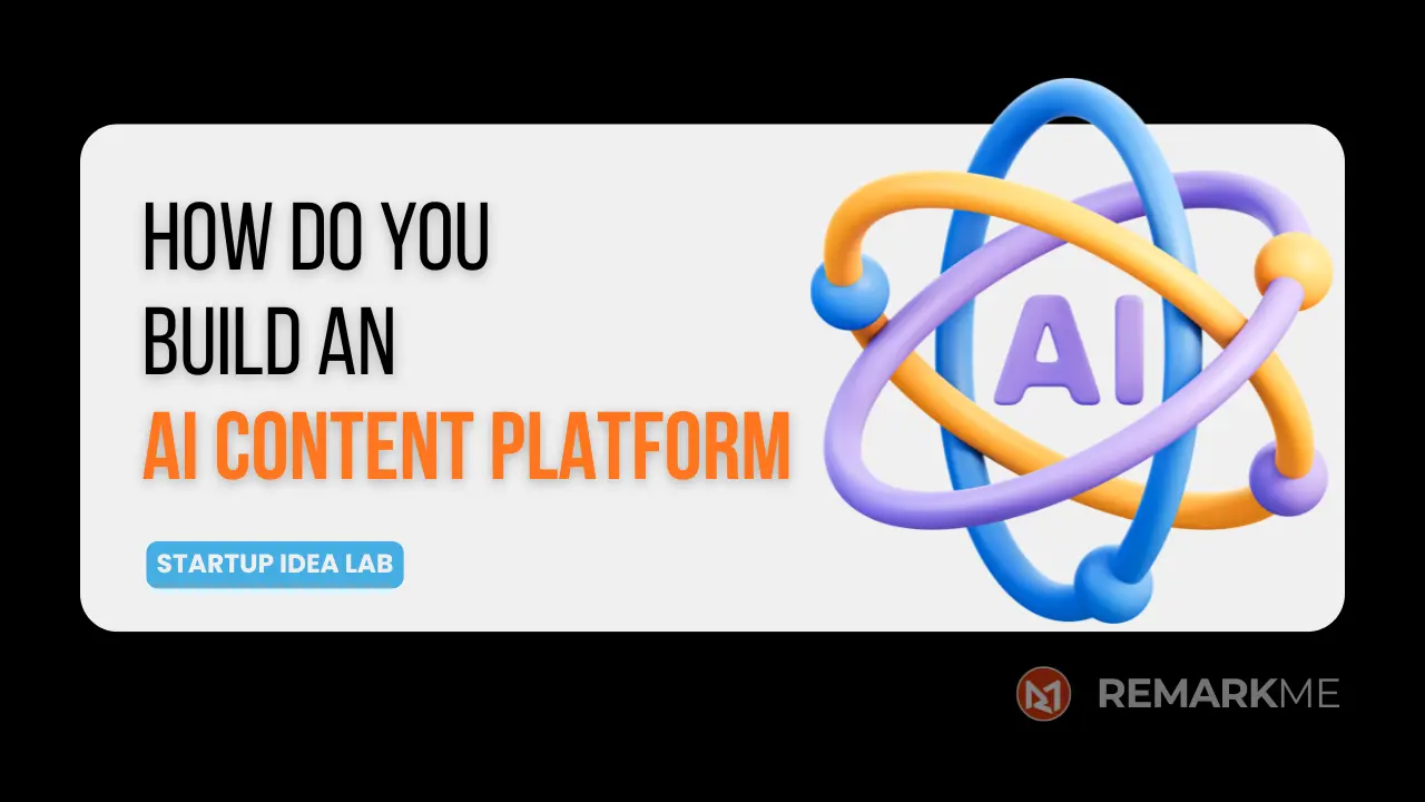 how to build an AI Content Platform