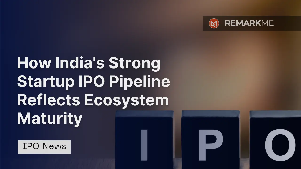 How India's Strong Startup IPO Pipeline Reflects Ecosystem Maturity