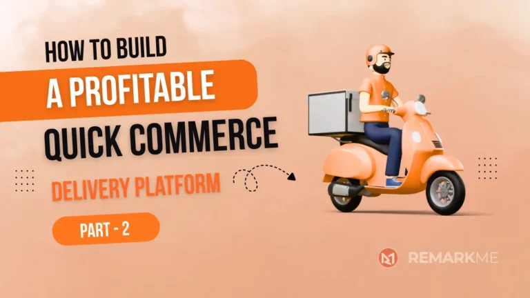 How Do You Build a Profitable Q-Commerce Delivery Platform