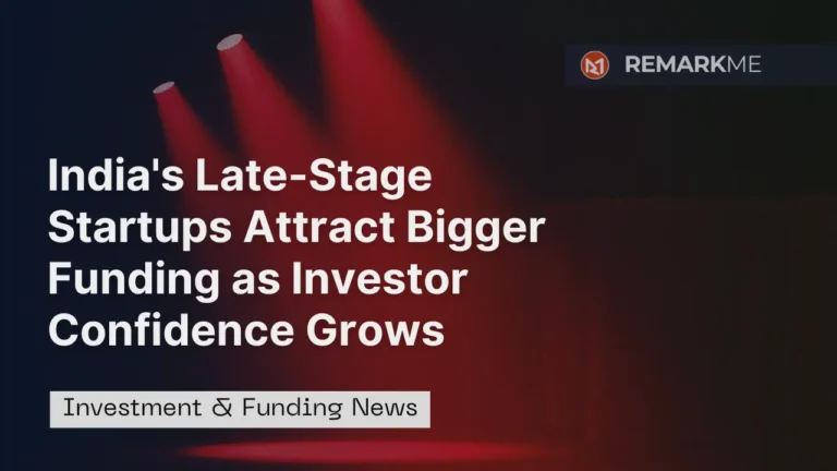 India's Late-Stage Startups Attract Bigger Funding as Investor Confidence Grows