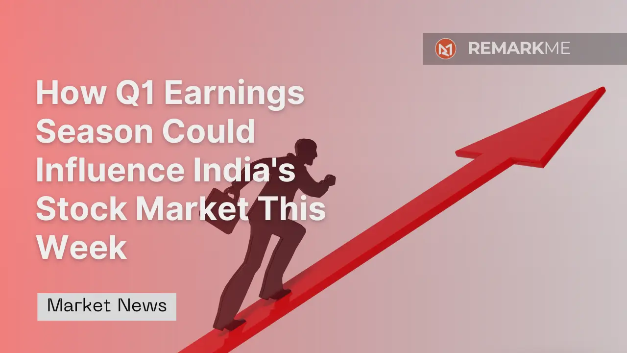 How Q1 Earnings Season Could Influence India's Stock Market This Week