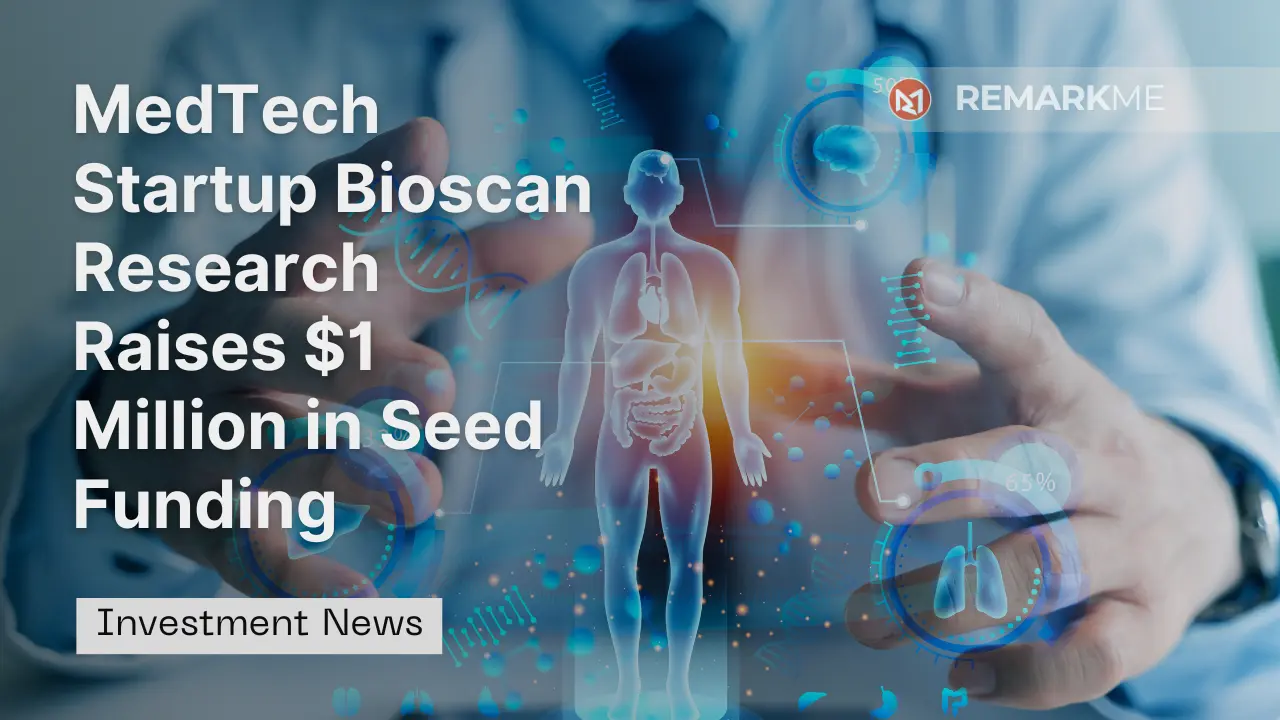 MedTech Startup Bioscan Research Raises $1 Million in Seed Funding
