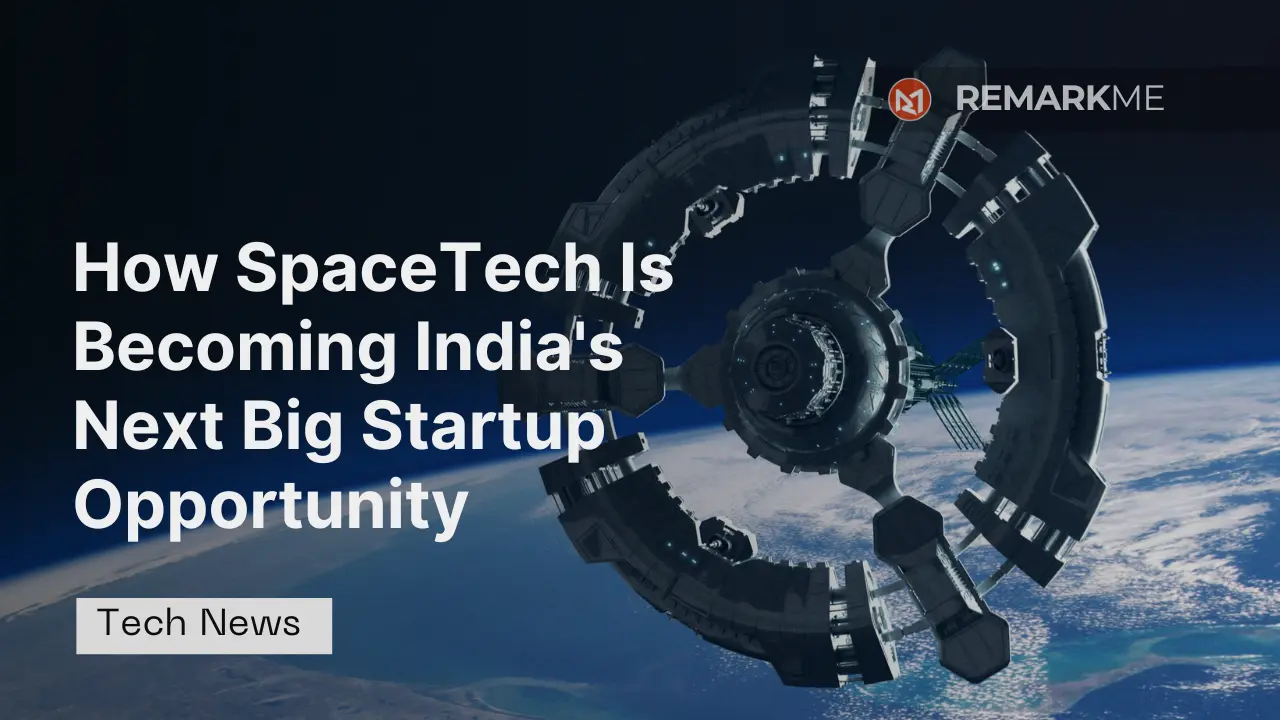 How SpaceTech Is Becoming India's Next Big Startup Opportunity