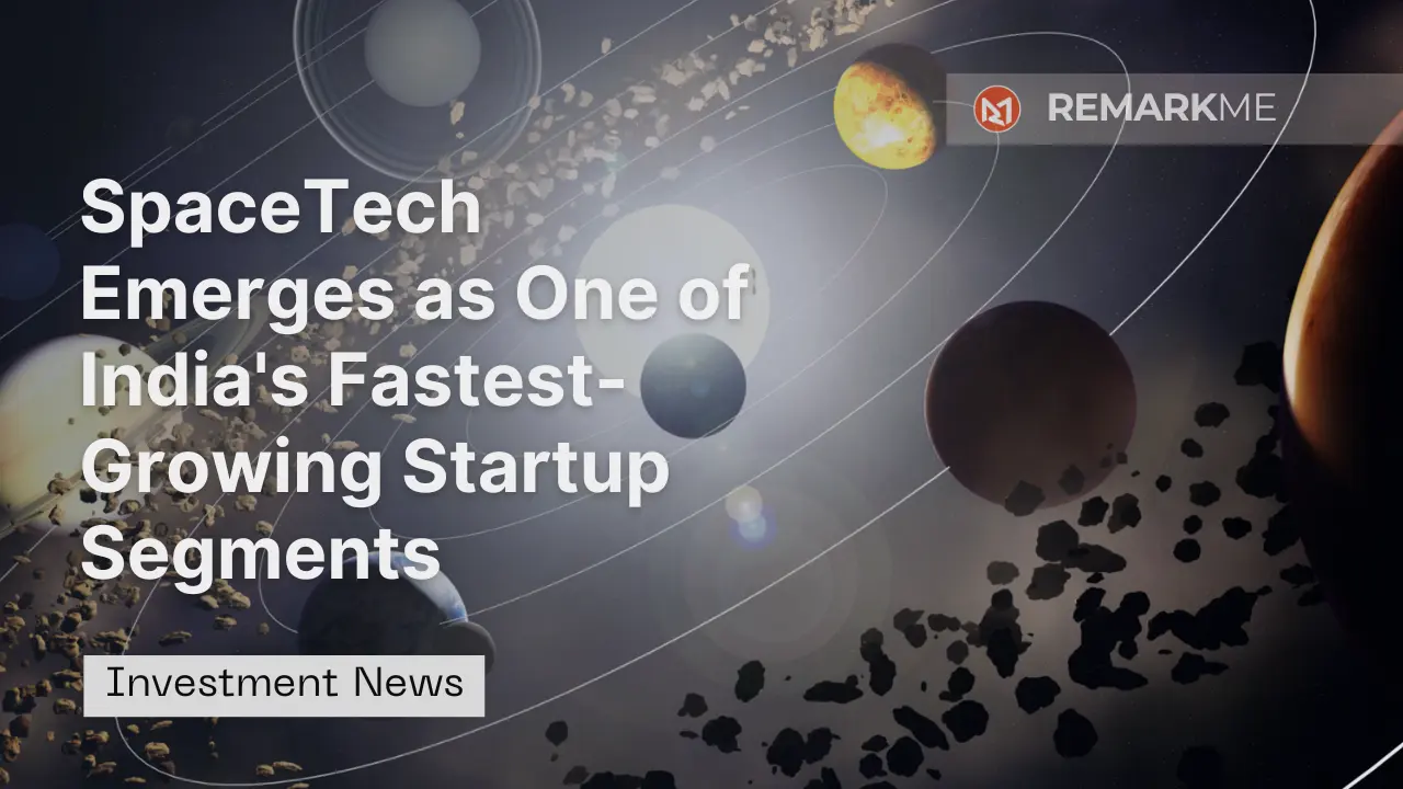 SpaceTech Emerges as One of India's Fastest-Growing Startup Segments