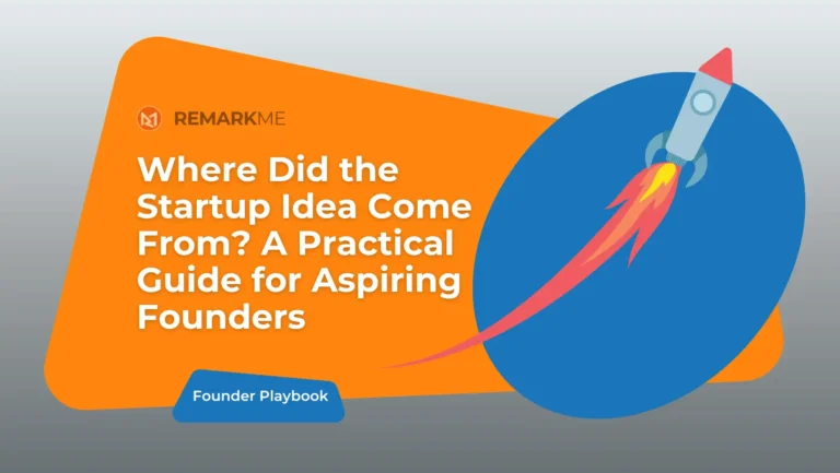 Where Did the Startup Idea Come From? A Practical Guide for Aspiring Founders