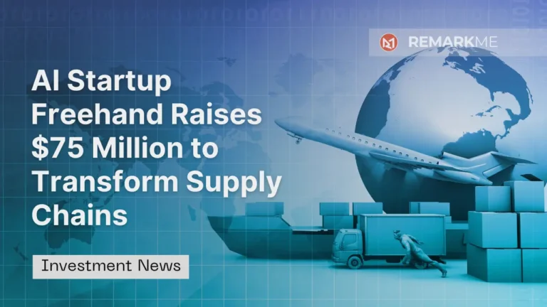 AI Startup Freehand Raises $75 Million to Transform Supply Chains