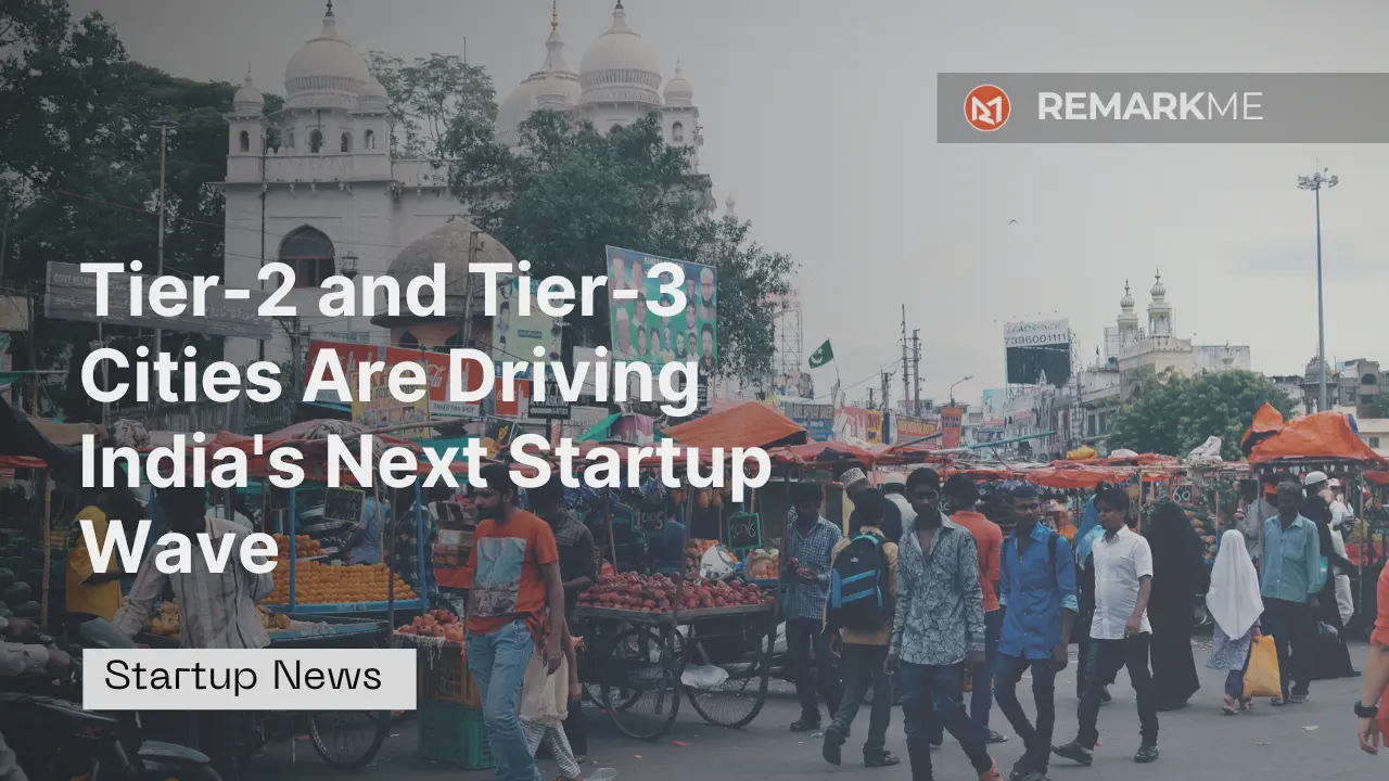 Tier-2 and Tier-3 Cities Are Driving India's Next Startup Wave